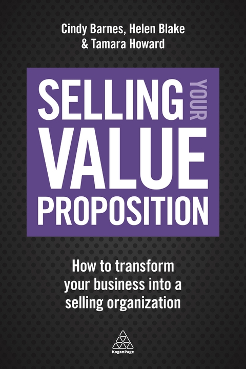 Selling Your Value Proposition - Cindy Barnes, Helen Blake, Tamara Howard