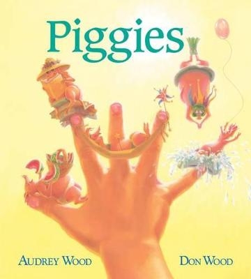 Piggies - Audrey Wood, Don Wood