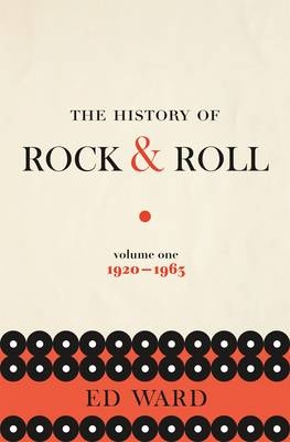 The History of Rock & Roll, Volume 1 - Ed Ward