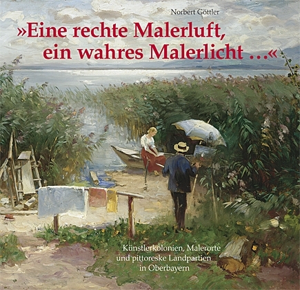"Eine rechte Malerluft, ein wahres Malerlicht..." - Norbert G&ouml;ttler