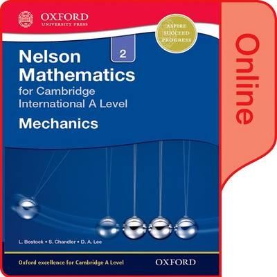Nelson Mechanics 2 for Cambridge International A Level - L Bostock, S Chandler, D a Lee