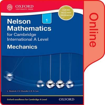 Nelson Mechanics 1 for Cambridge International A Level - L Bostock, S Chandler, D a Lee