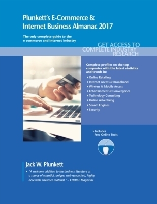 Plunkett's E-Commerce & Internet Business Almanac 2017 - Jack W. Plunkett