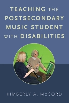 Teaching the Postsecondary Music Student with Disabilities