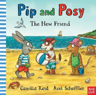 Pip and Posy: The New Friend - Camilla Reid