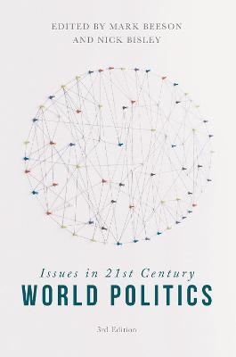 Issues in 21st Century World Politics - Mark Beeson, Nick Bisley