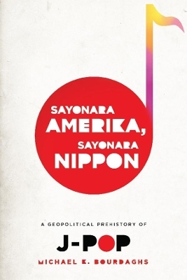 Sayonara Amerika, Sayonara Nippon - Michael Bourdaghs