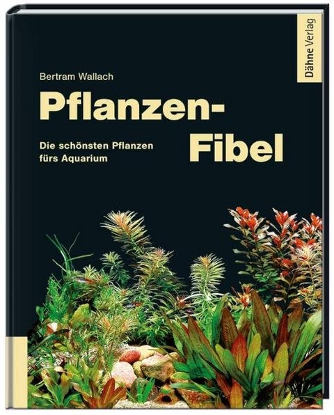 Pflanzen-Fibel - Bertram Wallach