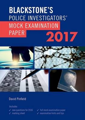 Blackstone's Police Investigators' Mock Examination Paper 2017 - David Pinfield