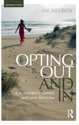 Opting Out and In - Ingrid Biese