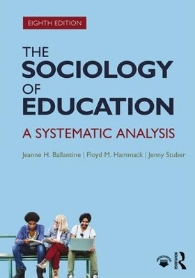 The Sociology of Education - Jeanne Ballantine, Floyd Hammack, Jenny Stuber