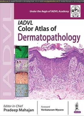IADVL Color Atlas of Dermatopathology - Pradeep Mahajan