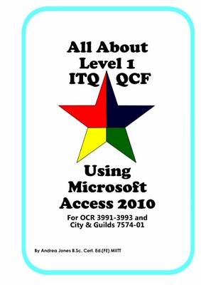 All About Level 1 ITQ QCF Using Microsoft Access 2010