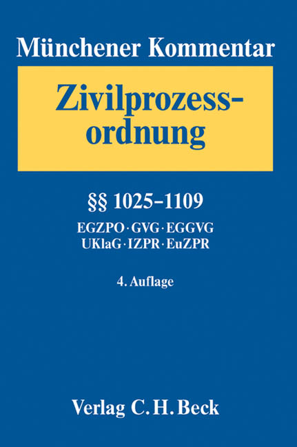 M&uuml;nchener Kommentar zur Zivilprozessordnung  Bd. 3: &sect;&sect; 1025-1109, EGZPO, GVG, EGGVG, UKlaG, Internationales und Europ&auml;isches Zivilprozessrecht - 