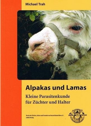 Alpakas und Lamas, Kleine Parasitenkunde für Züchter und Halter