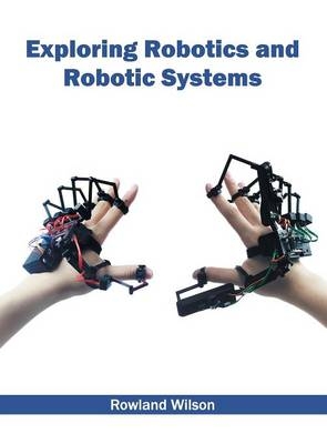 Exploring Robotics and Robotic Systems - 