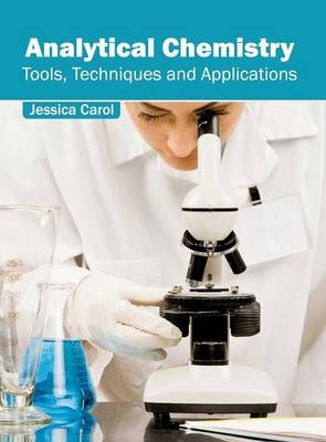 Analytical Chemistry: Tools, Techniques and Applications