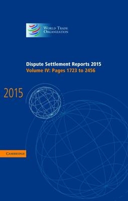 Dispute Settlement Reports 2015: Volume 4, Pages 1723–2456 -  World Trade Organization
