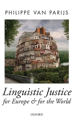 Linguistic Justice for Europe and for the World - Philippe Van Parijs