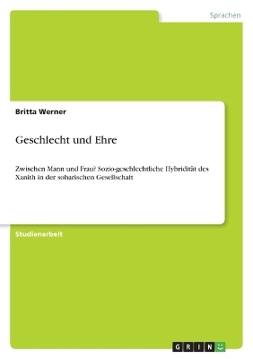 Geschlecht und Ehre - Britta Werner