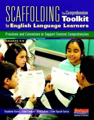 Scaffolding The Comprehension Toolkit for English Language Learners - Stephanie Harvey, Anne Goudvis, Brad Buhrow, Anne Upczak Garcia