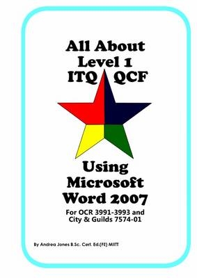 All About Level 1 ITQ QCF Using Microsoft Word 2007