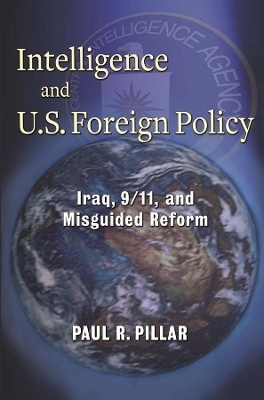 Intelligence and U.S. Foreign Policy - Paul Pillar