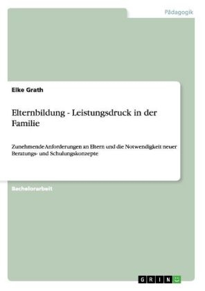 Elternbildung - Leistungsdruck in der Familie - Elke Grath