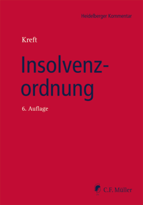 Insolvenzordnung - Peter Depr&eacute;, Dieter Eickmann, Axel Flessner, Godehard Kayser, Ulrich Keller, Hans-Peter Kirchhof, Detlef Kleindiek, Gerhart Kreft, Hans-Georg Landfermann, R&uuml;diger Linck, Ilse Lohmann, Wolfgang Marotzke, Andreas Ransiek, Stephan Ries, Guido Stephan