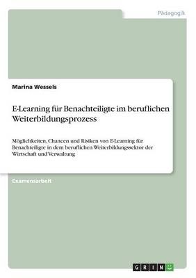 E-Learning f&Atilde;&frac14;r Benachteiligte im beruflichen Weiterbildungsprozess - Marina Wessels