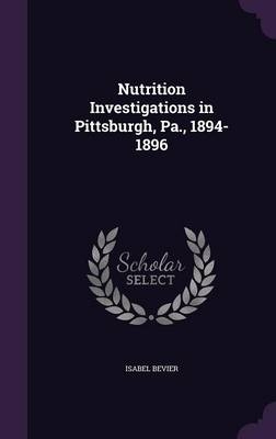 Nutrition Investigations in Pittsburgh, Pa., 1894-1896