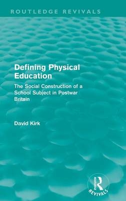 Defining Physical Education (Routledge Revivals)