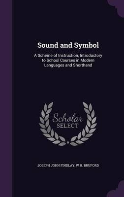 Sound and Symbol - Joseph John Findlay, W H Bruford
