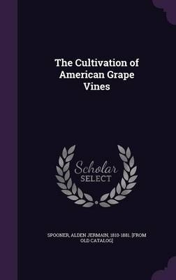 The Cultivation of American Grape Vines