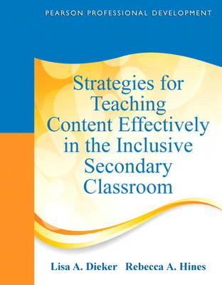 Strategies for Teaching Content Effectively in the Inclusive Secondary Classroom - Lisa Dieker, Rebecca Hines