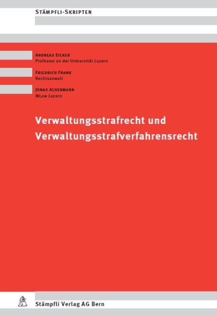 Verwaltungsstrafrecht und Verwaltungsstrafverfahrensrecht - Andreas Eicker, Friedrich Frank, Jonas Achermann