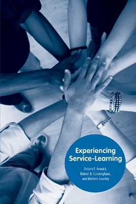 Experiencing Service-Learning - Robert Kronick, Robert Cunningham, Michele Gourley