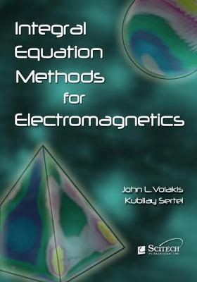 Integral Equation Methods for Electromagnetics