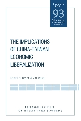 The Implications of China&ndash;Taiwan Economic Liberalization - Daniel Rosen, Zhi Wang