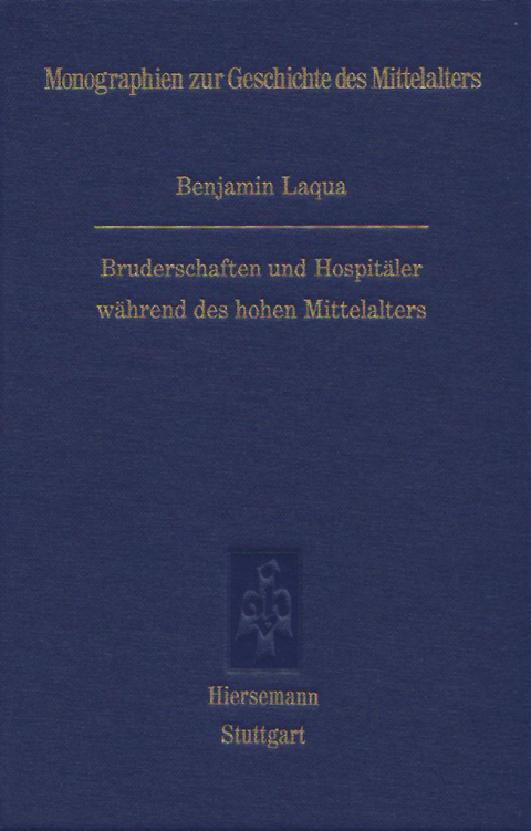 Bruderschaften und Hospit&auml;ler w&auml;hrend des hohen Mittelalters - Benjamin Laqua