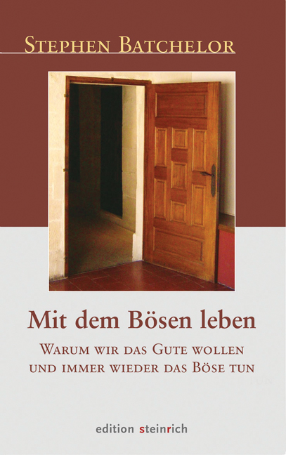 Mit dem B&ouml;sen leben - Stephen Batchelor