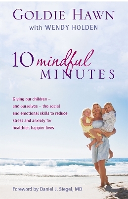 10 Mindful Minutes - Goldie Hawn, Wendy Holden