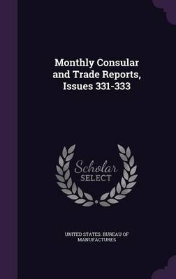 Monthly Consular and Trade Reports, Issues 331-333
