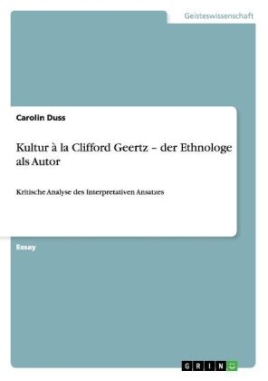 Kultur Ã  la Clifford Geertz - der Ethnologe als Autor