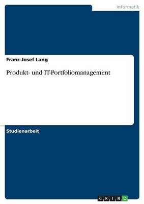 Produkt- und IT-Portfoliomanagement - Franz-Josef Lang