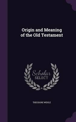 Origin and Meaning of the Old Testament