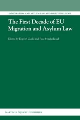 The First Decade of EU Migration and Asylum Law - 