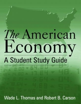 The American Economy: A Student Study Guide - Wade L. Thomas, Robert B. Carson