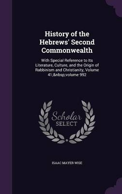 History of the Hebrews' Second Commonwealth - Isaac Mayer Wise