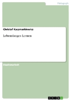 Lebenslanges Lernen - Christof Kaczmarkiewicz